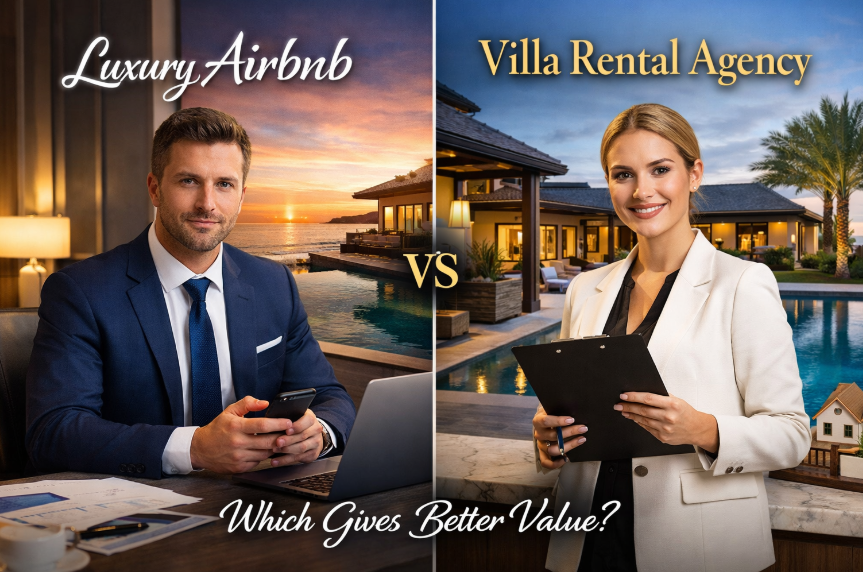 Luxury Airbnb vs Villa Rental Agency: Which Gives Better Value?